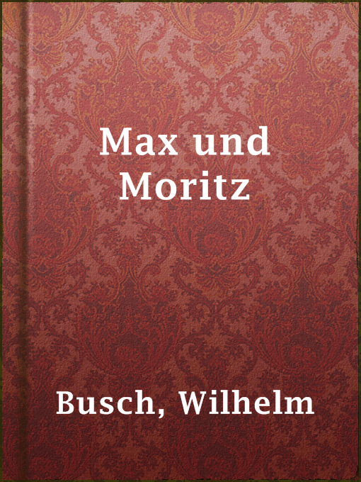 Title details for Max und Moritz by Wilhelm Busch - Available